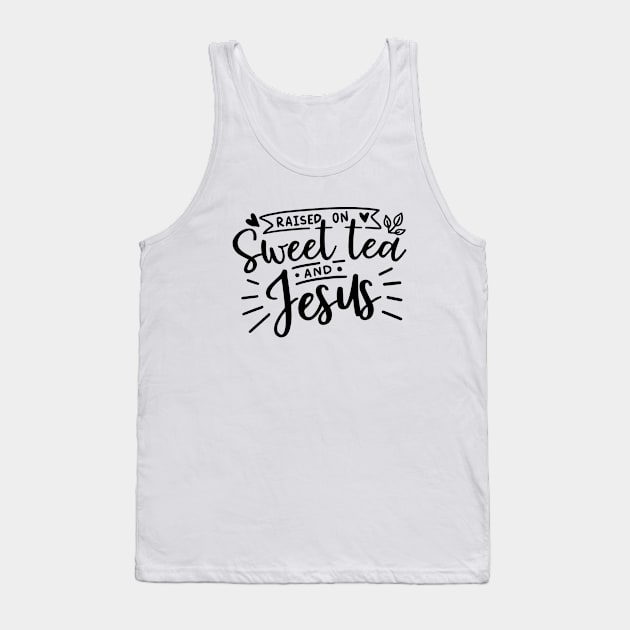Tea Series: Raised on Sweet Tea and Jesus Tank Top by Jarecrow 